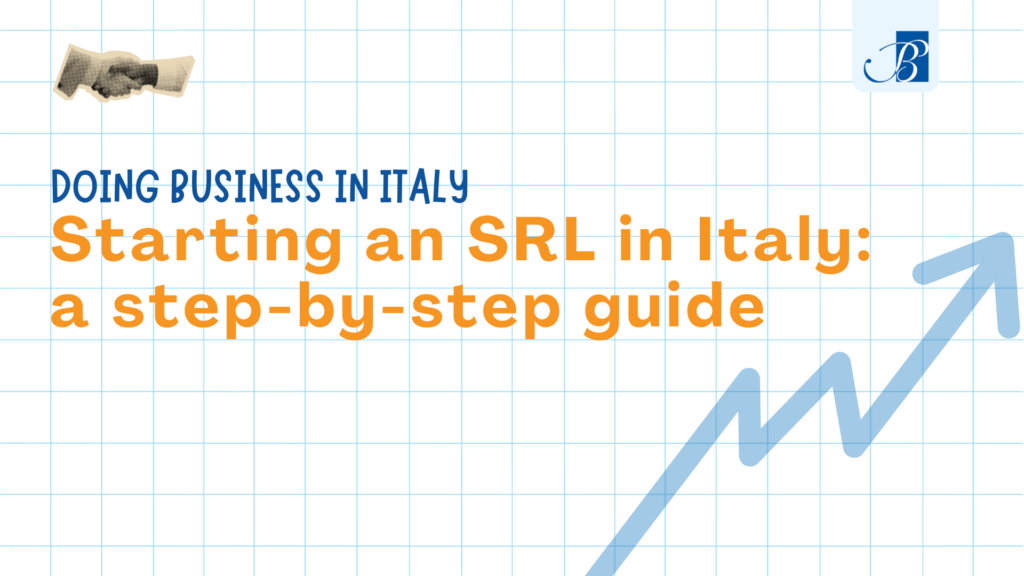 Starting an SRL in Italy: a step-by-step guide by Studio Bottero